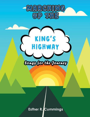 Marching Up The King'S Highway: Songs For The Journey