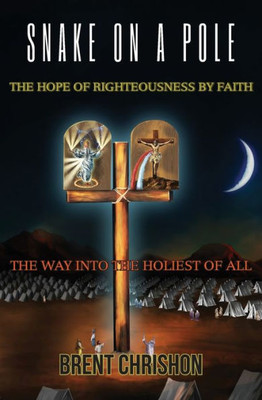 Snake On A Pole: The Hope Of Righteousness By Faith