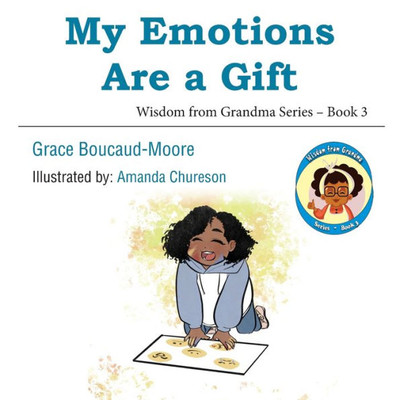 My Emotions Are A Gift (Wisdom From Grandma) (Book3)