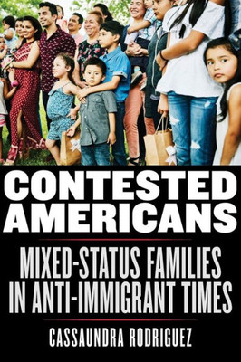 Contested Americans (Latina/O Sociology, 9)