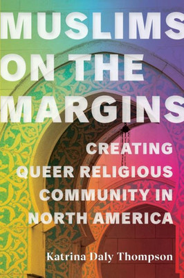 Muslims On The Margins (North American Religions)