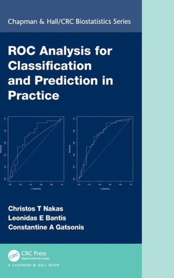 Roc Analysis For Classification And Prediction In Practice (Chapman & Hall/Crc Biostatistics Series)