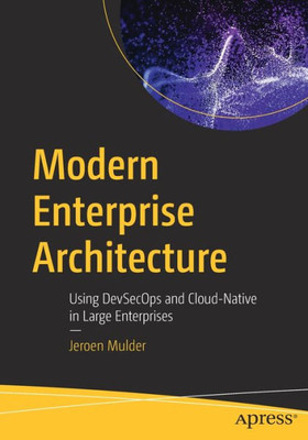 Modern Enterprise Architecture: Using Devsecops And Cloud-Native In Large Enterprises