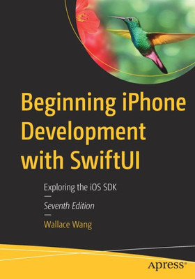 Beginning Iphone Development With Swiftui: Exploring The Ios Sdk