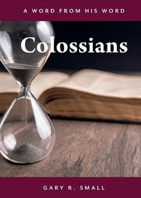 Colossians (A Word From His Word)