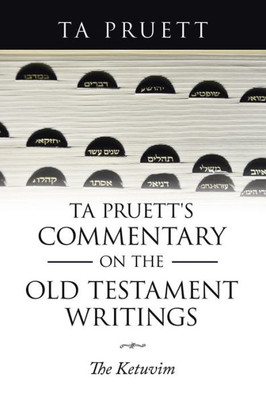 Ta Pruett'S Commentary On The Old Testament Writings: The Ketuvim