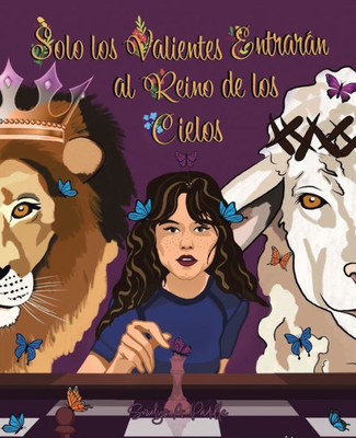 Solo Los Valientes Entrarán Al Reino De Los Cielos (Spanish Edition)