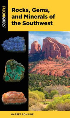 Rocks, Gems, And Minerals Of The Southwest (Falcon Pocket Guides)
