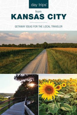 Day Trips® From Kansas City (Day Trips Series)