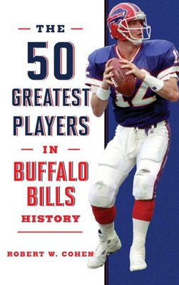 The 50 Greatest Players In Buffalo Bills History