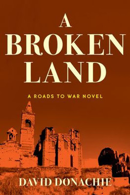 A Broken Land (Roads To War, 2) (Volume 2)