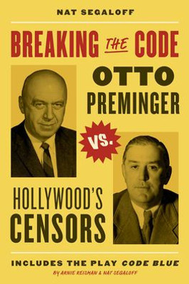 Breaking The Code: Otto Preminger Versus HollywoodS Censors
