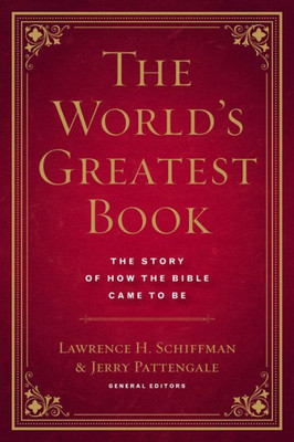 The World'S Greatest Book: The Story Of How The Bible Came To Be