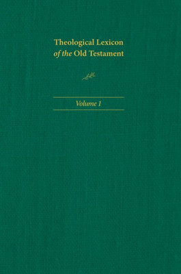 Theological Lexicon Of The Old Testament: Volume 1