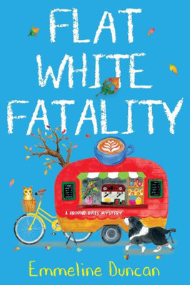 Flat White Fatality (A Ground Rules Mystery)