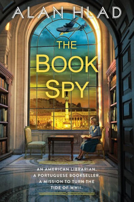 The Book Spy: A Ww2 Novel Of Librarian Spies