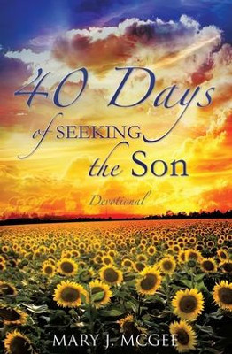 40 Days Of Seeking The Son