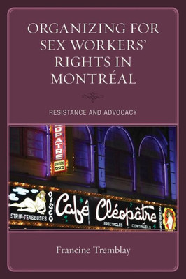Organizing For Sex Workers Rights In Montréal: Resistance And Advocacy