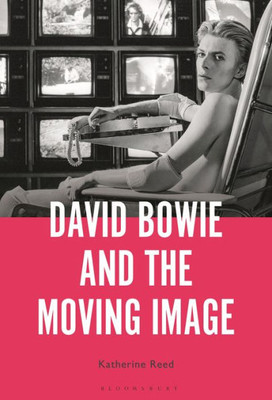 David Bowie And The Moving Image: A Standing Cinema