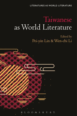 Taiwanese Literature As World Literature (Literatures As World Literature)
