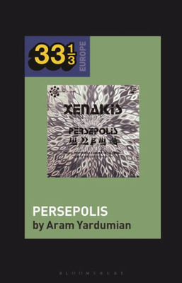Iannis XenakisS Persepolis (33 1/3 Europe)