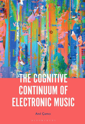 Cognitive Continuum Of Electronic Music, The