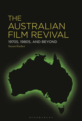 The Australian Film Revival: 1970S, 1980S, And Beyond