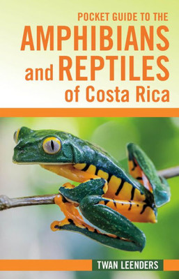 Pocket Guide To The Amphibians And Reptiles Of Costa Rica (Zona Tropical Publications / Hellbender)