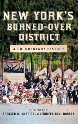 New York'S Burned-Over District: A Documentary History