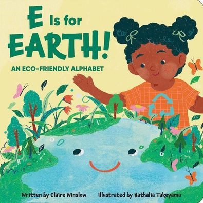 E Is For Earth! An Eco-Friendly Alphabet