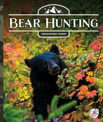 Bear Hunting (Into The Wild Outdoors)