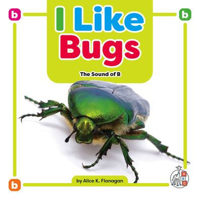 I Like Bugs: The Sound Of B (Phonics Fun!)