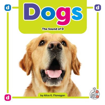 Dogs: The Sound Of D (Phonics Fun!)