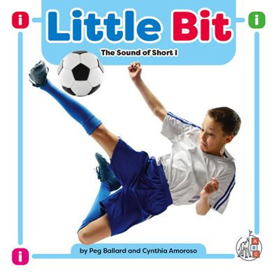 Little Bit: The Sound Of Short I (Phonics Fun!)