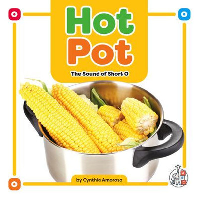 Hot Pot: The Sound Of Short O (Phonics Fun!)