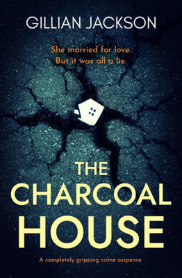 The Charcoal House: A Completely Gripping Crime Suspense