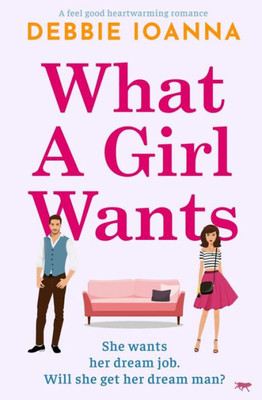 What A Girl Wants: A Feel Good Heartwarming Romance
