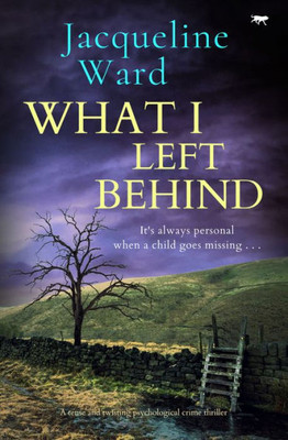 What I Left Behind: A Tense And Twisting Psychological Crime Thriller (The Jan Pearce Series)