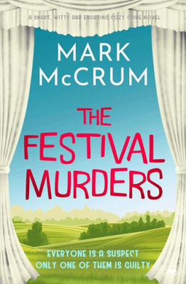 The Festival Murders: A Smart, Witty And Engaging Cozy Crime Novel (The Francis Meadowes Mysteries)