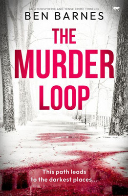 The Murder Loop: An Atmospheric And Tense Crime Thriller