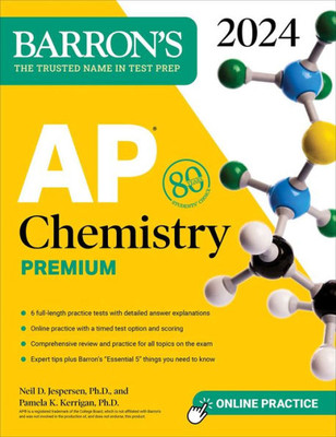 Ap Chemistry Premium, 2024: 6 Practice Tests + Comprehensive Review + Online Practice (Barron'S Ap)