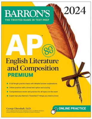 Ap English Literature And Composition Premium, 2024: 8 Practice Tests + Comprehensive Review + Online Practice (Barron'S Ap)