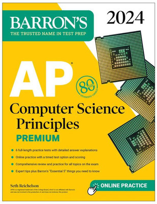 Ap Computer Science Principles Premium, 2024: 6 Practice Tests + Comprehensive Review + Online Practice (Barron'S Ap)