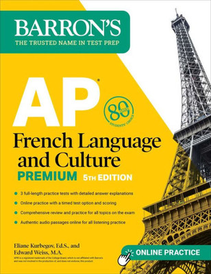 Ap French Language And Culture Premium, Fifth Edition: 3 Practice Tests + Comprehensive Review + Online Audio And Practice (Barron'S Ap)