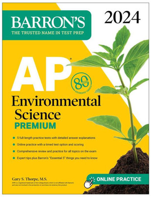 Ap Environmental Science Premium, 2024: 5 Practice Tests + Comprehensive Review + Online Practice (Barron'S Ap)