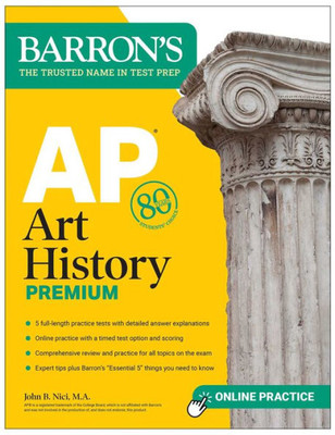 Ap Art History Premium, Sixth Edition: 5 Practice Tests + Comprehensive Review + Online Practice (Barron'S Ap)