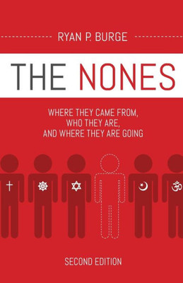 The Nones, Second Edition: Where They Came From, Who They Are, And Where They Are Going, Second Edition