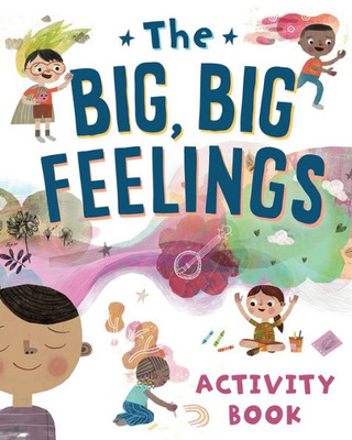 The Big, Big Feelings Activity Book (The Big, Big Series, 4)