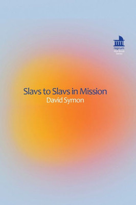 Slavs To Slavs In Mission: Identity Of Czech Missionaries In Former Yugoslavia Countries (Regnum Mini Book Series)