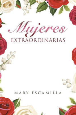 Mujeres Extraordinarias (Spanish Edition)